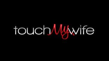 Touch My Wife