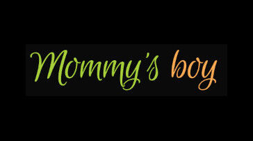 Mommys Boy